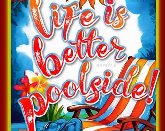 World's Greatest Signs! Life Is Better Poolside! All Weather 8"X12" Metal Sign Made in USA Happy Hour Luau Pool Beach Tiki Bar Hot Tub Decor