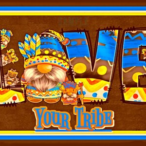 May include: A colorful graphic design with the word "LOVE" in large, stylized letters with a blue, yellow, and brown pattern. The letters are surrounded by two gnomes wearing colorful hats and clothing. The text "YOUR TRIBE" is below the word "LOVE".