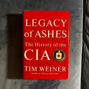 Legacy of Ashes: The History of the CIA door Tim Weiner, 2007, eerste editie, eerste druk, goede/bijna perfecte staat. afbeelding 1