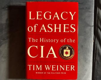 Legacy of Ashes: The History of the CIA by Tim Weiner 2007 First Edition First Printing Good/Near Fine