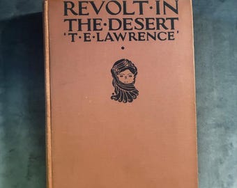 Revolt in the Desert by 'T. E. Lawrence' 1927 First Edition First Printing Good Hardcover