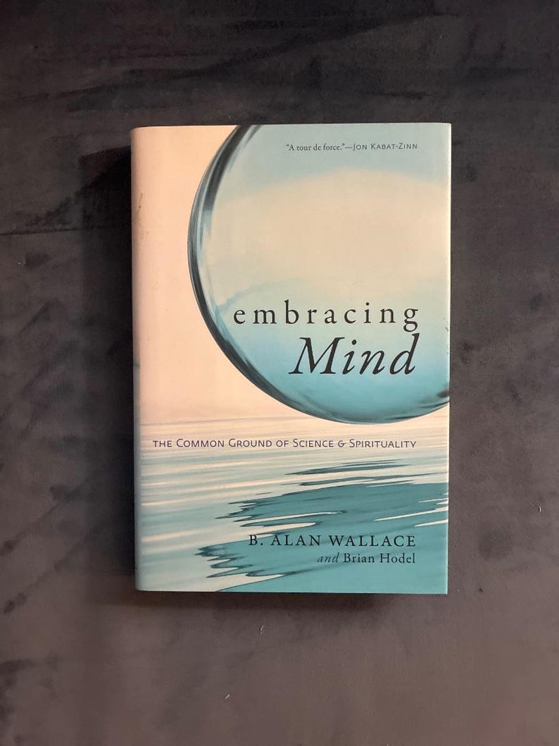 Embracing Mind: Science and Spirituality Hardcover by Wallace and Hodel (First Edition) image 1