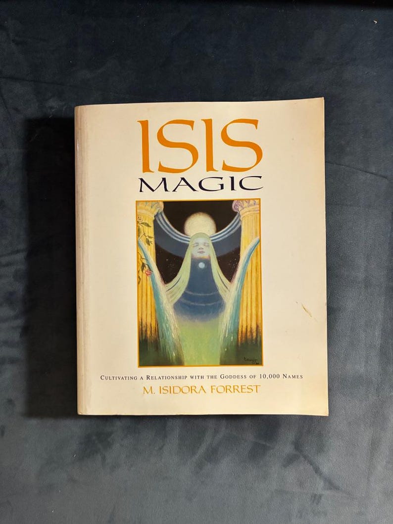 Isis Magic: Cultivating a Relationship with the Goddess of 10,000 Names by M. Isidora Forrest 2001 First Edition First Printing Very Good image 1