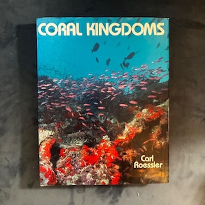 Coral Kingdoms by Carl Roessler 1990 Abradale Press / Harry N. Abrams Edition Very Good/Very Good Hardcover image 1