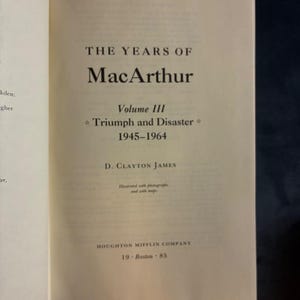 The Years of MacArthur, Volume III: Triumph and Disaster 1945-1964 by D. Clayton James First Edition First Printing Near Fine/Near Fine image 4