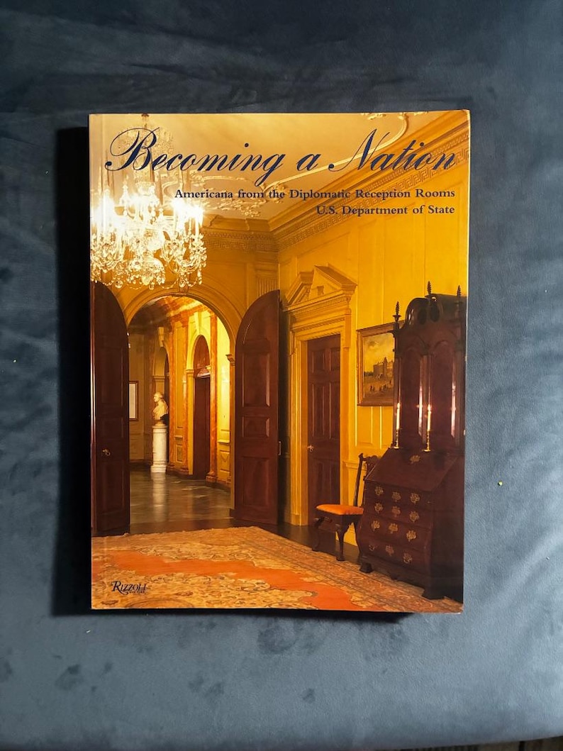 Becoming a Nation: Americana from Diplomatic Reception Rooms (First Edition) Paperback image 1