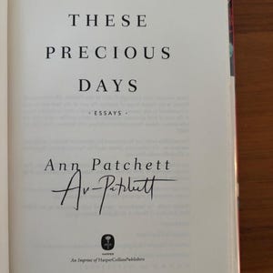 These Precious Days by Ann Patchett Signed 2021 First Edition First Printing Fine/Fine image 7