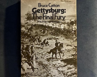 Gettysburg: The Final Fury by Bruce Catton 1974 First Edition Third Printing Near Fine/Near Fine