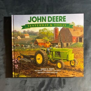 John Deere: Ayer y Hoy por Robert N. Pripps 2010 Primera edición Primera impresión Casi perfecto imagen 1