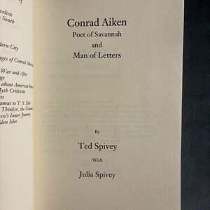 Conrad Aiken: Poet of Savannah and Man of Letters by Ted & Julia Spivey First Edition image 4