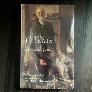 John McGahern Signed and Inscribed - Letters of J.B. Yeats 1st/1st image 1