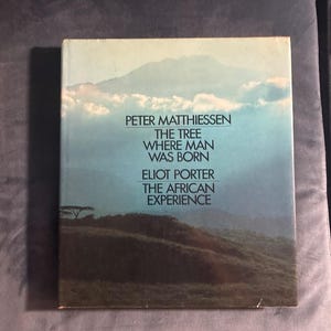 The Tree Where Man Was Born Peter Matthiessen First Edition Hardcover (1972) image 1