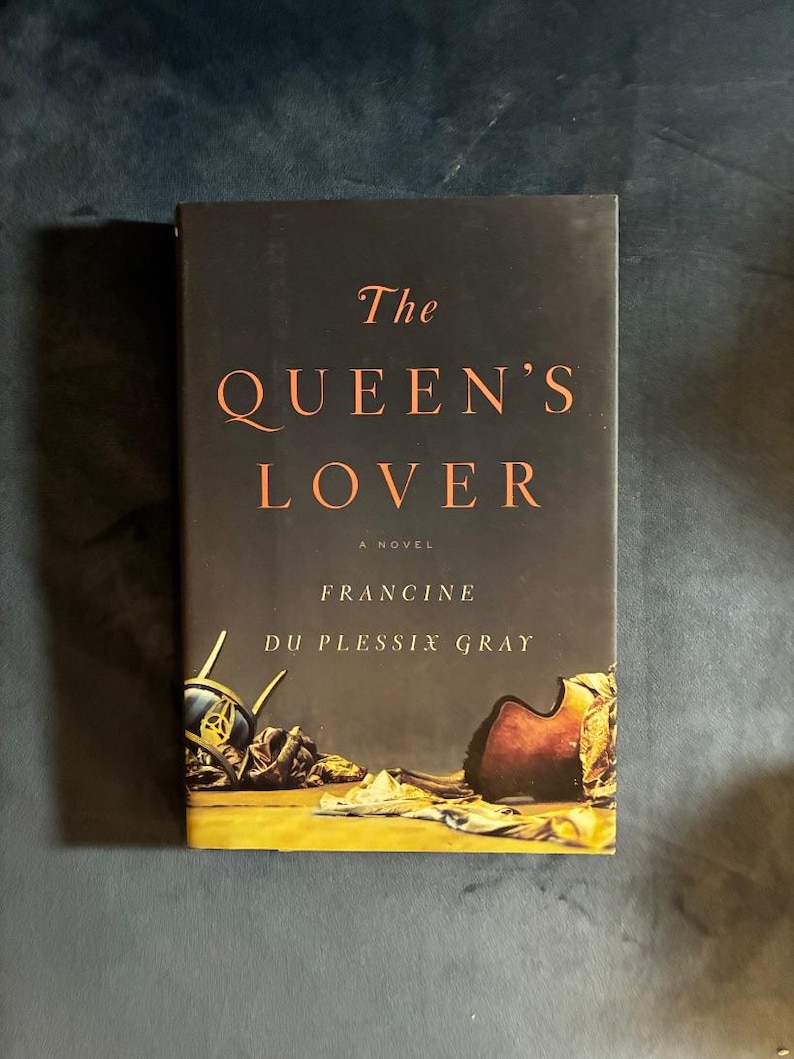 The Queen's Lover by Francine du Plessix Gray 2012 First Edition First Printing Fine/Near Fine image 1