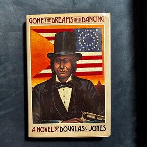 Gone the Dreams and Dancing by Douglas C. Jones 1984 First Edition Second Printing Near Fine/VG+ image 1
