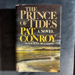 The Prince of Tides by Pat Conroy 1986 First Edition First Printing Near Fine/Very Good