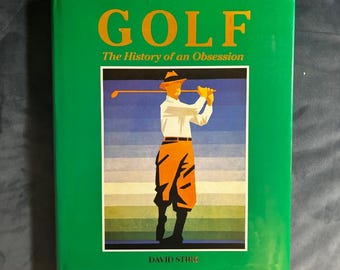 Golf: The History of an Obsession by David Stirk 1987 First Edition First Printing Fine/Near Fine
