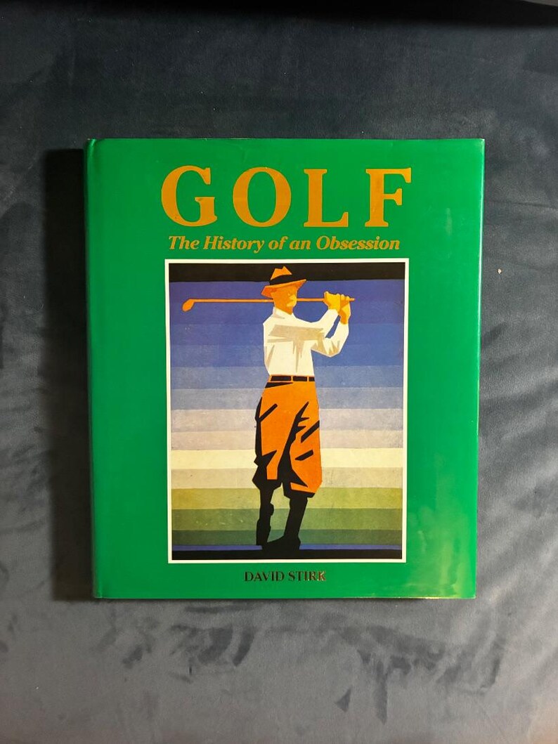 Golf: La historia de una obsesión, de David Stirk, 1987. Primera edición, primera impresión. Excelente/Casi excelente estado. imagen 1
