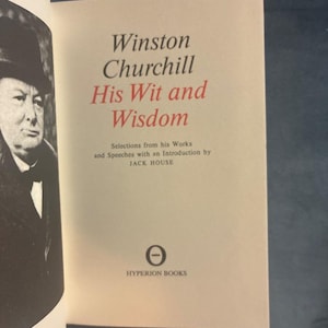Winston Churchill: His Wit and Wisdom (intro by Jack House) Hyperion Edition Hardcover image 1