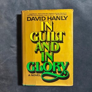 In Guilt and in Glory by David Hanly 1979 First Edition First Printing Near Fine/Very Good Hardcover