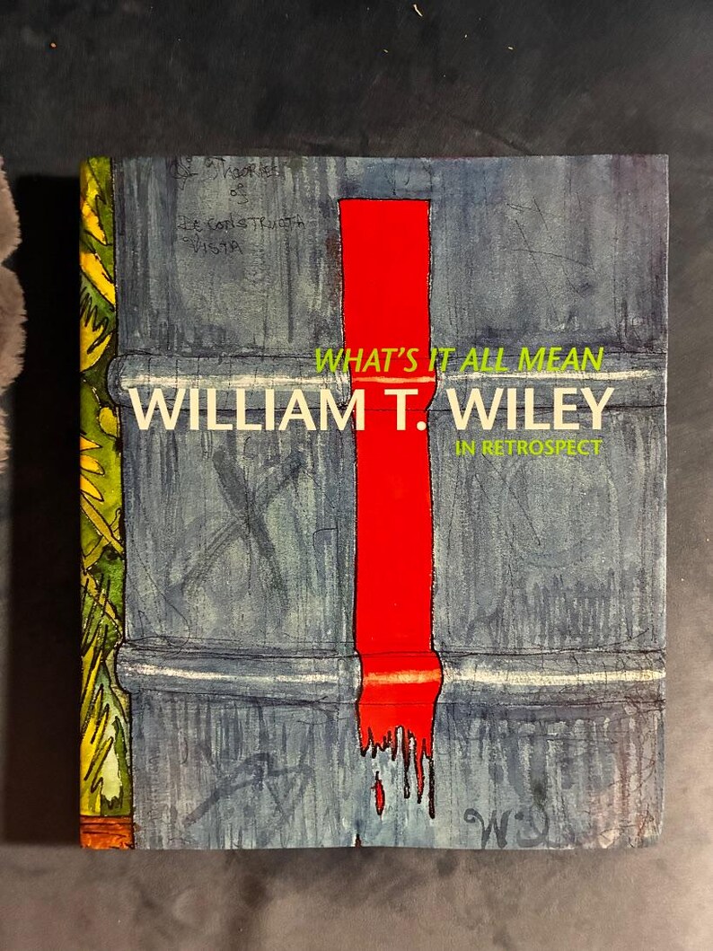 ¿Qué significa todo esto?: William T. Wiley en retrospectiva, por Joann Moser, John Yau y John G. Hanhardt, 2009. Primera edición, primera impresión. imagen 9