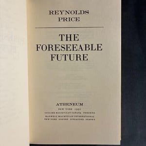 The Foreseeable Future by Reynolds Price 1991 First Edition First Printing Fine/Near Fine image 3