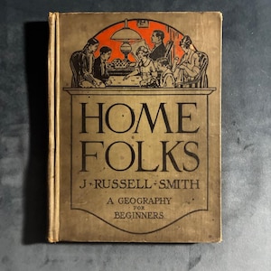 Home Folks: A Geography for Beginners by J. Russell Smith 1927 First Edition Good Hardcover image 1
