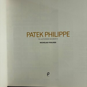 Patek Philippe: The Authorized Biography by Nicholas Foulkes 2016 First Edition First Printing Fine Hardcover image 3