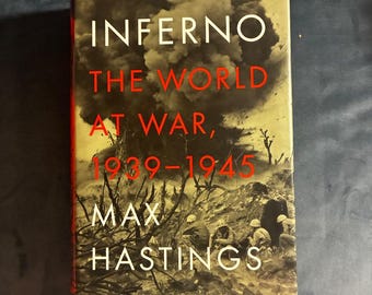 Inferno: Świat w stanie wojny, 1939-1945, Max Hastings, 2011, wydanie pierwsze, pierwsze wydanie, stan bardzo dobry/prawie dobry