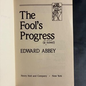 The Fool's Progress di Edward Abbey 1988 Prima edizione Prima stampa Quasi perfetto/Quasi perfetto immagine 4