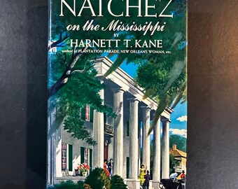 Natchez on the Mississippi by Harnett T. Kane 1947 Bonanza Books Edition Later Printing Very Good/Very Good Hardcover