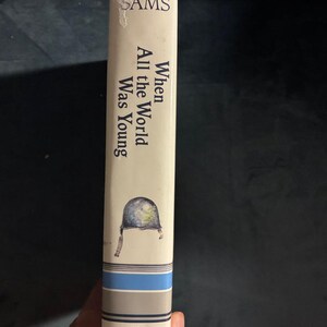 When All the World Was Young by Ferrol Sams First Edition First Printing Near Fine/Very Good Hardcover image 8