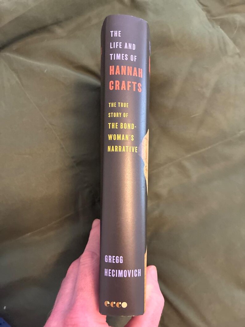 The Life and Times of Hannah Crafts: True Story Bondwoman's Narrative Gregg Hecimovich First Edition image 4