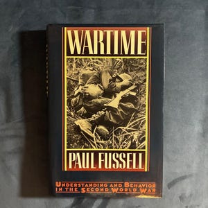 Wartime: Understanding and Behavior in the Second World War by Paul Fussell 1989 First Edition First Printing Good/Near Fine Hardcover image 1