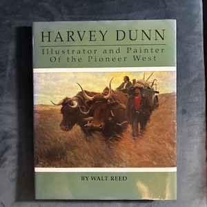 Harvey Dunn: Ilustrador y pintor del Oeste pionero por Walt Reed 2010 Primera edición Primera impresión Excelente/Casi excelente imagen 1
