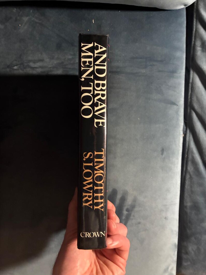 And Brave Men, Too by Timothy S. Lowry 1985 First Edition First Printing Near Fine/Near Fine image 7
