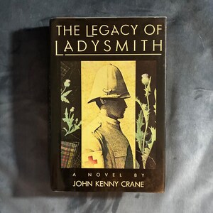 El legado de Ladysmith por John Kenny Crane 1986 Primera edición Primera impresión Casi perfecto/Casi perfecto