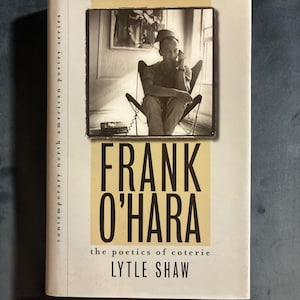 Frank O'Hara: The Poetics of Coterie by Lytle Shaw (First Edition, First Printing) image 1
