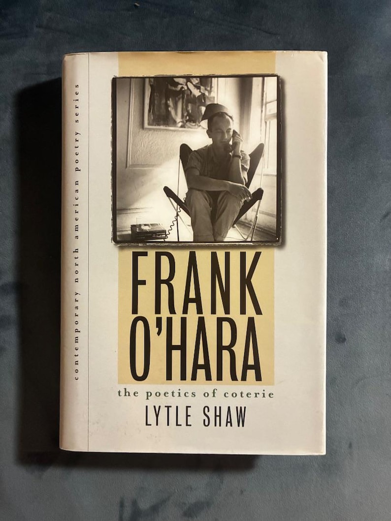 Frank O'Hara: The Poetics of Coterie by Lytle Shaw (First Edition, First Printing) image 1