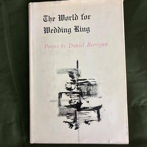 Signed First Edition The World for Wedding Ring by Daniel Berrigan Hardcover Poems image 1