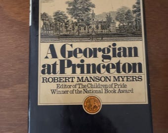 A Georgian at Princeton by Robert Manson Myers First Edition Second Printing Very Good Hardcover