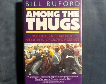 Entre los matones de Bill Buford, 1992, primera edición, primera impresión, Casi perfecto/Muy buen estado+