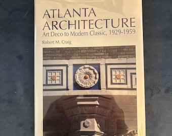 Atlanta Architecture: Art Deco to Modern Classic, 1929-1959 (First Edition Hardcover)