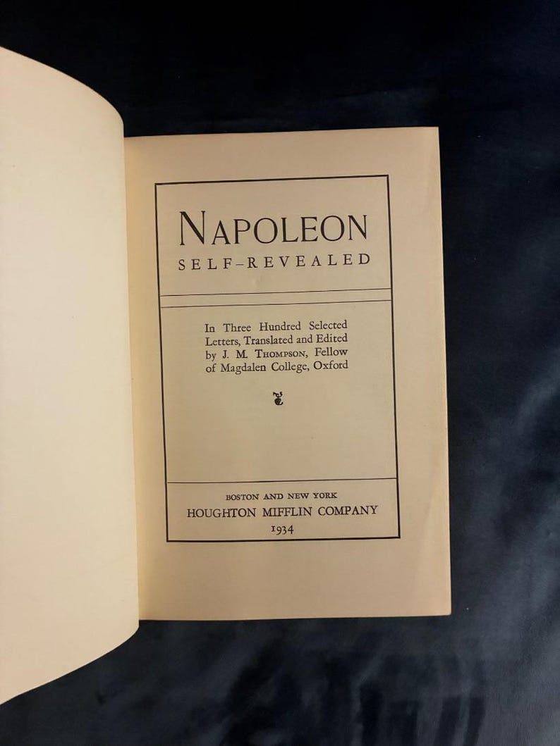 Napoleon Self-Revealed in 300 Selected Letters by Edited by J. M. Thompson 1934 First Edition First Printing Very Good/Good image 3