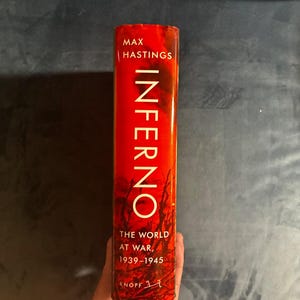 Inferno: The World at War, 1939-1945 by Max Hastings 2011 First Edition First Printing Fine/Near Fine image 7