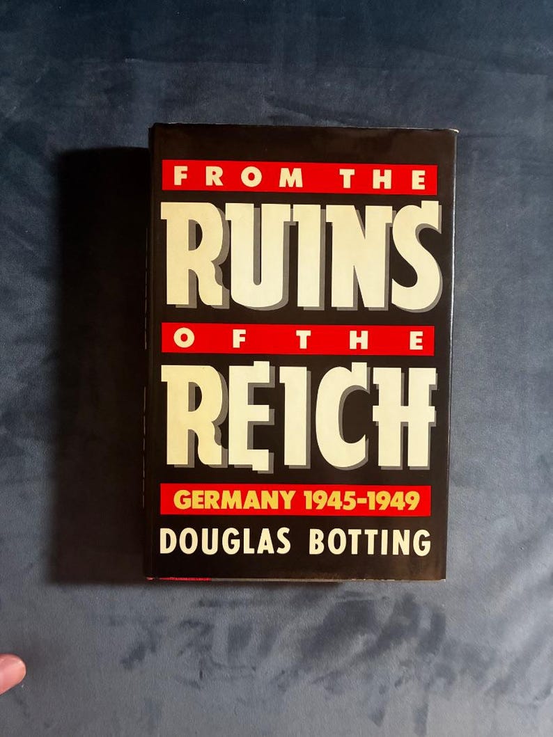 From the Ruins of the Reich: Germany 1945-1949 by Douglas Botting 1985 First Edition First Printing Fine/Near Fine Hardcover image 1