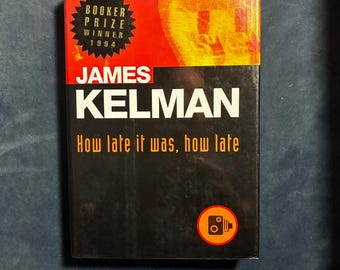 How late it was, how late by James Kelman 1995 First Edition First Printing Near Fine/Near Fine Hardcover