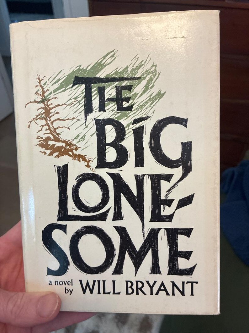 The Big Lonesome by Will Bryant First Edition First Printing Near Fine Hardcover image 1