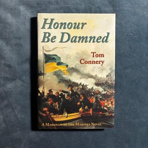 Honour Be Damned by Tom Connery 2000 First Edition First Printing Near Fine/Near Fine