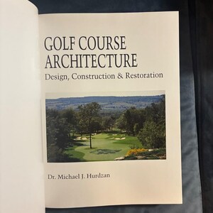 Golf Course Architecture: Design, Construction & Restoration by Dr. Michael J. Hurdzan 1996 First Edition First Printing Fine/Fine image 4