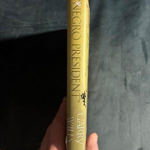 Negro President: Jefferson and the Slave Power by Garry Wills First Edition First Printing Fine/Very Good Hardcover image 6